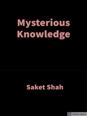 cover image of Mysterious Knowledge